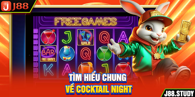 tim-hieu-chung-ve-cocktail-night